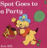 Book Cover for Spot Goes to a Party by Eric Hill
