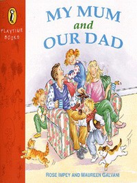 Book Cover for My Mum and Our Dad by Rose Impey, Maureen Galvani