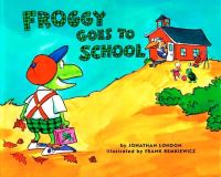 Book Cover for Froggy Goes to School by Jonathan London