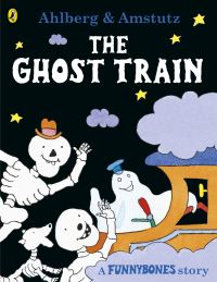 Book Cover for The Ghost Train by Allan Ahlberg, André Amstutz
