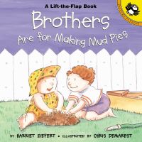 Book Cover for Brothers Are for Making Mud Pies by Harriet Ziefert