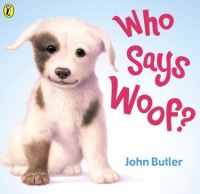 Book Cover for Who Says Woof? by John Butler