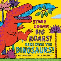 Book Cover for Stomp, Chomp, Big Roars! Here Come the Dinosaurs! by Kaye Umansky, Nick Sharratt