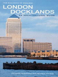 Book Cover for London Docklands by Elizabeth Williamson, Nikolaus Pevsner, Malcolm Tucker