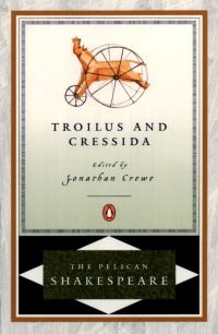 Book Cover for The History of Troilus and Cressida by William Shakespeare, Jonathan V Crewe