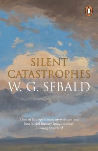 Book Cover for Silent Catastrophes by W G Sebald, W G Sebald