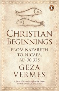 Book Cover for Christian Beginnings by Géza Vermès