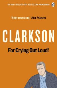Book Cover for For Crying Out Loud! by Jeremy Clarkson