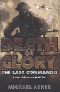Book Cover for Death or Glory. Part I The Last Commando by Michael Asher