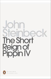 Book Cover for The Short Reign of Pippin IV by John Steinbeck