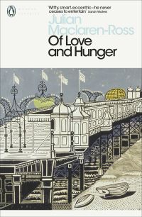 Book Cover for Of Love and Hunger by J. Maclaren-Ross