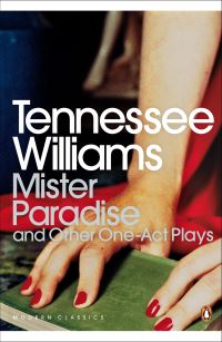 Book Cover for Mister Paradise and Other One-Act Plays by Tennessee Williams, Nicholas Rand Moschovakis, David E Roessel