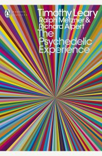 Book Cover for The Psychedelic Experience by Timothy Leary, Karmaglinpa, Ram Dass, Ralph Metzner