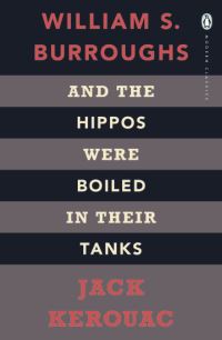 Book Cover for And the Hippos Were Boiled in Their Tanks by William S Burroughs, Jack Kerouac