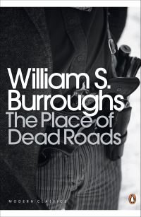 Book Cover for The Place of Dead Roads by William S Burroughs