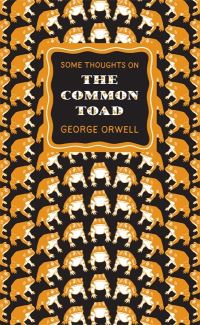 Book Cover for Some Thoughts on the Common Toad by George Orwell