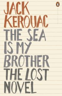 Book Cover for The Sea Is My Brother by Jack Kerouac, Dawn Ward