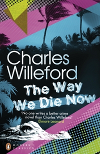 Book Cover for The Way We Die Now by Charles Ray Willeford