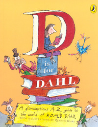 Book Cover for D Is for Dahl by Quentin Blake, Wendy Cooling