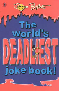 Book Cover for The World's Deadliest Joke Book! by John Byrne