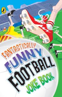 Book Cover for Fantastically Funny Football Joke Book by Dave Bromage, Rhodri Crooks, Kay Woodward, John Kelly