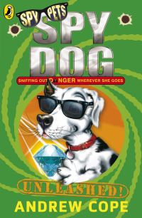 Book Cover for Spy Dog Unleashed! by Andrew Cope, Chris Mould