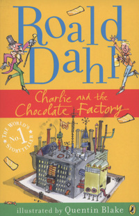 Book Cover for Charlie and the Chocolate Factory by Roald Dahl, Quentin Blake