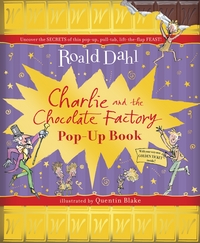 Book Cover for Charlie and the Chocolate Factory Pop-Up Book by Roald Dahl, Quentin Blake