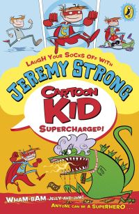 Book Cover for Cartoon Kid, Supercharged! by Jeremy Strong, Steve May