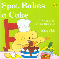 Book Cover for Spot Bakes a Cake by Eric Hill