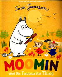 Book Cover for Moomin and the Favourite Thing by Janice Thomson, Tove Jansson