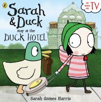 Book Cover for Sarah & Duck Stay at the Duck Hotel by Sarah Gomes Harris