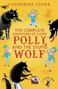 Book Cover for The Complete Adventures of Clever Polly and the Stupid Wolf by Catherine Storr, Catherine Storr