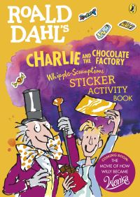 Book Cover for Roald Dahl's Charlie and the Chocolate Factory Whipple-Scrumptious Sticker Activity Book by Quentin Blake