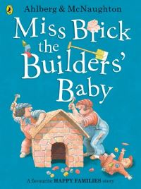 Book Cover for Miss Brick the Builders' Baby by Allan Ahlberg