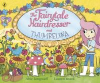 Book Cover for The Fairytale Hairdresser and Thumbelina by Abie Longstaff