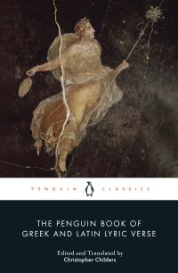 Book Cover for The Penguin Book of Greek and Latin Lyric Verse by Christopher Childers