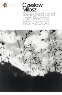 Book Cover for Selected and Last Poems, 1931-2004 by Czeslaw Milosz