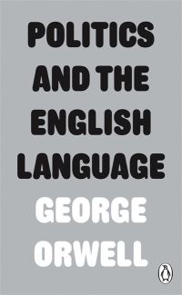 Book Cover for Politics and the English Language by George Orwell