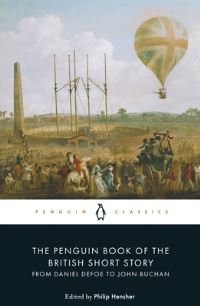 Book Cover for The Penguin Book of the British Short Story. Volume I From Daniel Defoe to John Buchan by Philip Hensher