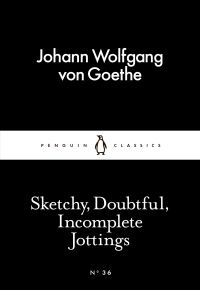 Book Cover for Sketchy, Doubtful, Incomplete Jottings by Johann Wolfgang von Goethe