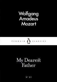 Book Cover for My Dearest Father by Wolfgang Amadeus Mozart, Leopold Mozart
