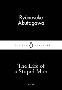 Book Cover for The Life of a Stupid Man by Ryunosuke Akutagawa