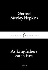 Book Cover for As Kingfishers Catch Fire by Gerard Manley Hopkins