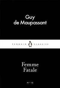 Book Cover for Femme Fatale by Guy de Maupassant