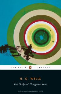 Book Cover for The Shape of Things to Come by H. G. Wells, Patrick Parrinder, John S. Partington