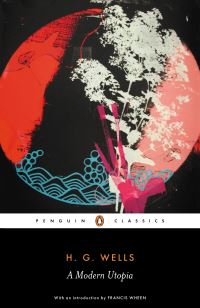Book Cover for A Modern Utopia by H. G. Wells, Gregory Claeys, Patrick Parrinder