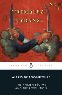 Book Cover for The Ancien Régime and the French Revolution by Alexis de Tocqueville, Gerald E. Bevan, Hugh Brogan