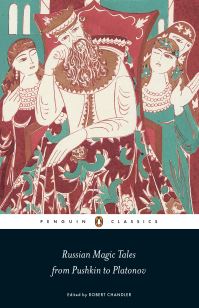 Book Cover for Russian Magic Tales from Pushkin to Platonov by Robert Chandler, Elizabeth Chandler