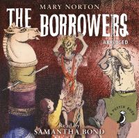 Book Cover for The Borrowers by Mary Norton, Samantha Bond